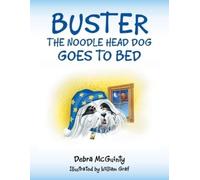 Debra McGuinty Buster the Noodle Head Dog Goes to Bed (Tascabile)
