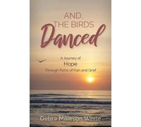 Debra Milleson White And The Birds Danced (Tascabile)