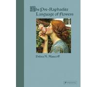 Debra N. Mancoff The Pre-Raphaelite Language of Flowers (Copertina rigida)