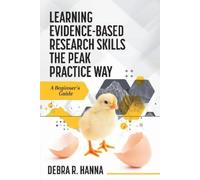 Debra R. Hanna Learning Evidence-Based Research Skills the Peak Prac (Tascabile)