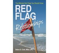 Debra S. Cole MEd, Cole Red Flag Relationships: The Ultimate Red Flags (Book)