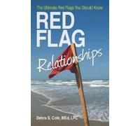 Debra S Cole Med Lpc Red Flag Relationships (Tascabile)