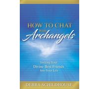 Debra Schildhouse How to Chat with Archangels (Tascabile)