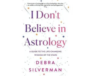 Debra Silverman I Don't Believe in Astrology (Copertina rigida)