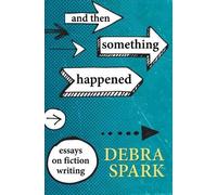 Debra Spark And Then Something Happened (Tascabile)