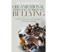 Debra Stewart An Organizational Approach to Workplace Bullying (Tascabile)