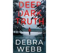 Debra Webb Deep Dark Truth (Tascabile)