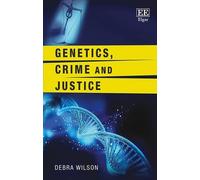 Debra Wilson Genetics, Crime and Justice (Copertina rigida)