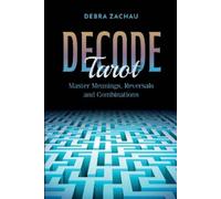 Debra Zachau Decode Tarot (Tascabile)