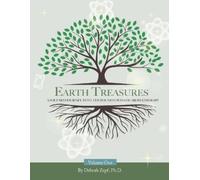 Earth Treasures: A Focused Journey into the Foundations of Aromatherapy - Volume 1