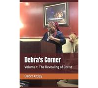 Debra's Corner: Volume 1: The Revealing of Christ