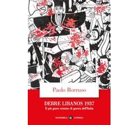Debre Libanos 1937. Il più grave crimine di guerra dell'Italia