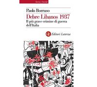 Debre Libanos 1937. Il più grave crimine di guerra dell'Italia