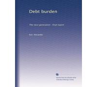 Debt burden: The next generation : final report