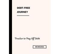 Debt-Free Journey: Simple Planner & Tracker to Pay Off Debt, Manage Credit Cards, and Take Control of Your Finances