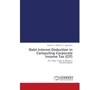Debt Interest Deduction in Computing Corporate Income Tax (CIT): The "Real" Loser or Winner? Second Edition
