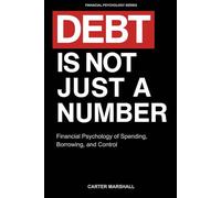 Debt Is Not Just Another Number: Financial Psychology of Spending, Borrowing, and Control