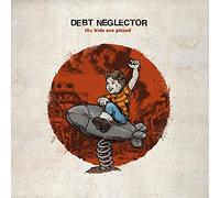 DEBT NEGLECTOR - KIDS ARE PISSED