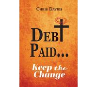 DEBt PAID...: Keep the Change - Davies Chris
