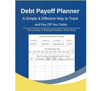 Debt Payoff Planner: A Simple Debt Tracker to Pay Off Loans, Credit Cards & Achieve Financial Freedom: Track, Budget, and Manage Your Debt with a Simple & Effective Payment Tracker