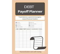 Debt Payoff Planner: Loan Payments Tracking, Budget Organizer, Monthly Payment Log, Personal Finance Workbook - Track Balances, and Payoff Progress - 100 Pages - 6x9 Inches