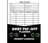 Debt Payoff Planner & Payment Logbook: A Step-by-Step Organizer to Manage Debt, Save Money, and Reach Your Financial Goals