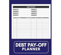 Debt Payoff Planner: Simple Tracker for Loans, Credit Cards & Financial Goals, Organize, Track, and Eliminate Debt with Easy-to-Use Payment Logs and Progress Charts