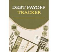DEBT PAYOFF TRACKER: A Simple Debt Repayment Planner to Track Payments, Reduce Balances, Stay Motivated & Reach Financial Freedom