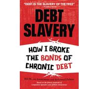 Debt Slavery: How I Broke the Bonds of Chronic Debt