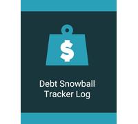 Debt Snowball Tracker Log Book: Step-by-Step Debt Payoff Journal to Track Payments and Build Momentum: Simple Debt Tracker for Payment Tracking, Balance Reduction and Financial Progress