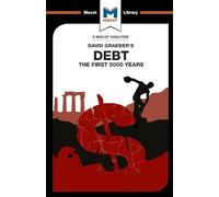 Sulaiman Hakemy An Analysis of David Graeber's Debt (Tascabile) Macat Library