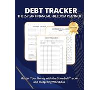 Debt Tracker Logbook: Debt Zero - The 2-Year Financial Freedom Planner: Master Your Money with the Snowball Method, Monthly Budgeting, and Expense Log Workbook for 24 Months.