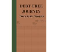 Debt Tracker Planner: A Simple and Effective Tool to Organize and Pay Off Debt: Track Payments, Stay Organized, and Take Control of Your Finances