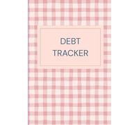 Debt Tracking Planner: Simple, Organized, and Effective Tools to Pay Off Debt Faster: Undated Financial Organizer for Budgeting, Payment Tracking, and Building a Debt-Free Future