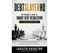 DebtSlayerHQ: The Insider’s Guide to Smart Debt Resolution