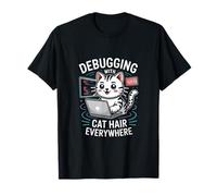 Debug con Il Programmatore di peli di Gatto Ovunque Maglietta