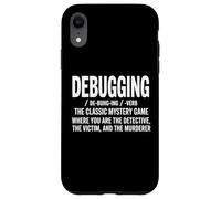 Debug Divertente Programmatore Detective Mistero Sarcastico Scherzo Custodia per iPhone XR