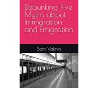 Debunking Five Myths about Immigration and Emigration
