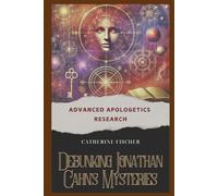 Advanced Apologetics Research Catherine Debunking Jonathan Cahn's M (Tascabile)