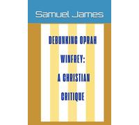 Debunking Oprah Winfrey: A Christian Critique