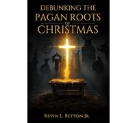 Debunking the Pagan Roots of Christmas
