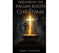 Debunking the Pagan Roots of Christmas