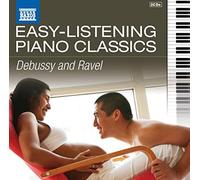 Claude Debussy Easy Listening Piano Classics: Debussy and Ravel (CD) Album