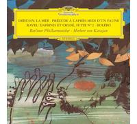 Debussy: La Mer; Prelude A L'Apres-Midi D'Un Faune / Ravel: Daphnis & Chloe Suite No.2; Bolero - U