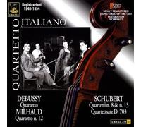 DEBUSSY/MILHAUD/SCHUBERT - QUARTETTO ITALIANO