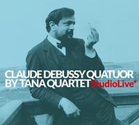 Debussy : Quatuor / Quatuor Tana