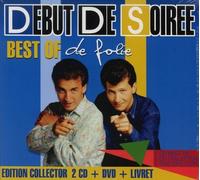 DEBUT DE SOIREE - BEST OF DE FOLIE Edition Collector 2 CD + 1 DVD + 1 Livret