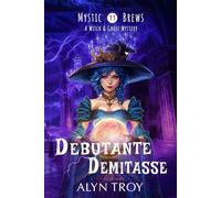 Debutante Demitasse: A Witch and Ghost Mystery