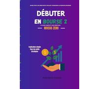 Débuter en Bourse au Canada 2: Le Guide Complet pour débutant: Actions, ETF, REER, CELI et Stratégies pour Débutants