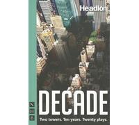 Decade: Twenty New Plays About 9/11 and Its Legacy: Two towers. Ten years. Twenty plays.